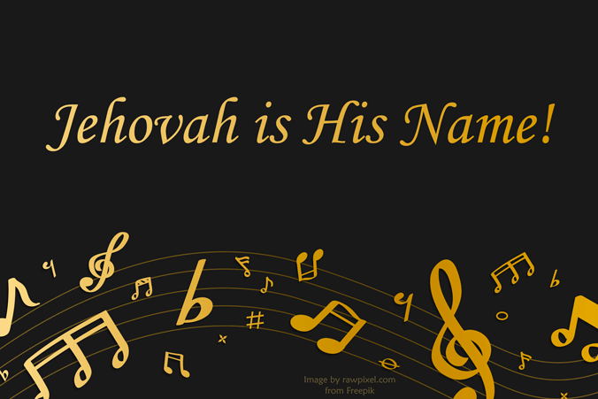 Jehovah is His Name!