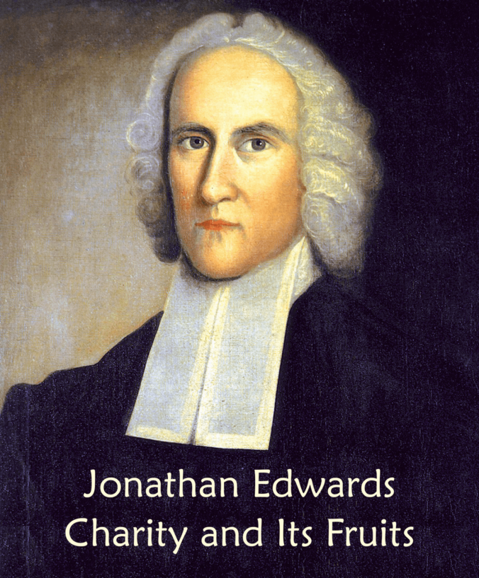 Jonathan Edwards - Charity and Its Fruits