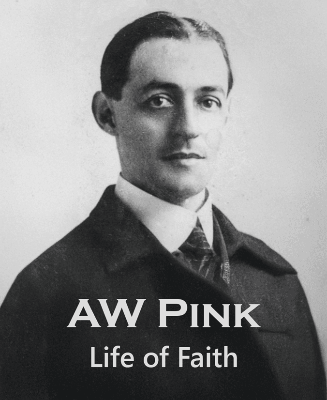 AW Pink - Life of Faith